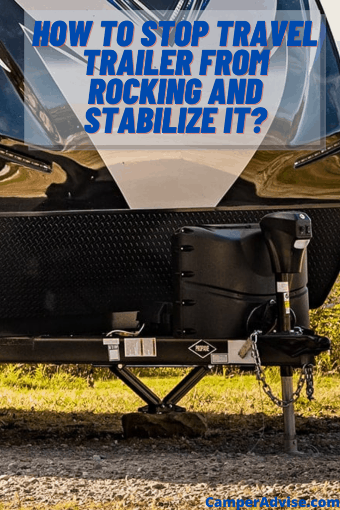 How to Stop Travel Trailer from Rocking and Stabilize it?