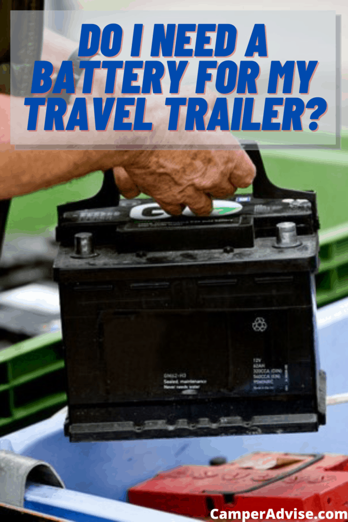 do i need a battery for my travel trailer?