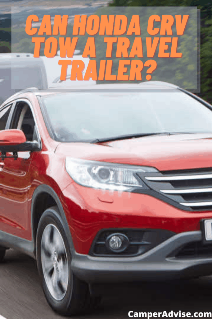 Can Honda CRV Tow a Travel Trailer
