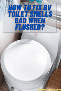 How to Fix RV Toilet Smells Bad When Flushed?