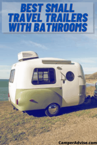Best Small Travel Trailers with Bathrooms